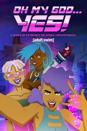 Affiche de Oh My God... Yes! A Series of Extremely Relatable Circumstances - Saison 1