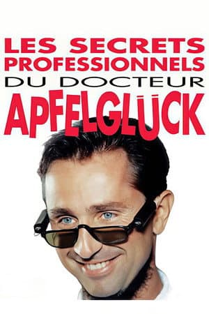 Affiche de Les Secrets professionnels du Docteur Apfelglück