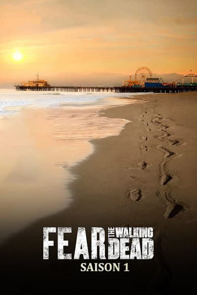 Affiche de Fear The Walking Dead - Saison 1