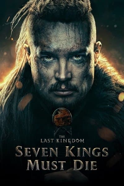 Affiche de The Last Kingdom : Sept rois doivent mourir
