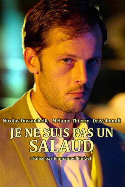 Affiche de Je ne suis pas un salaud
